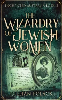 Čarodejníctvo židovských žien - The Wizardry Of Jewish Women