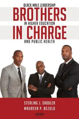 Brothers in Charge; Black Male Leadership in Higher Education and Public Health
