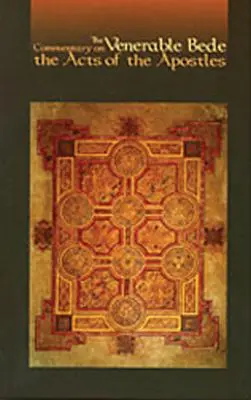 Ctihodný Beda: Beda Bede: komentár k Skutkom apoštolov - The Venerable Bede: Commentary on the Acts of the Apostles