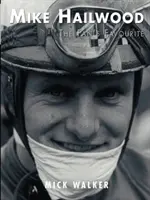 Mike Hailwood - obľúbenec fanúšikov - Mike Hailwood - The Fan's Favourite