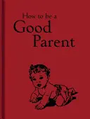 Ako byť dobrým rodičom - How to Be a Good Parent