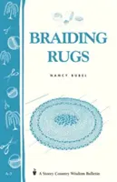 Pletenie kobercov: A Storey Country Wisdom Bulletin A-03 - Braiding Rugs: A Storey Country Wisdom Bulletin A-03