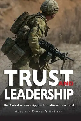 Dôvera a vedenie: Prístup austrálskej armády k veleniu v misiách - Trust and Leadership: The Australian Army Approach to Mission Command