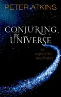 Čarovanie vesmíru: Pôvod zákonov prírody - Conjuring the Universe: The Origins of the Laws of Nature