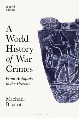 Svetové dejiny vojnových zločinov: Od staroveku po súčasnosť - A World History of War Crimes: From Antiquity to the Present