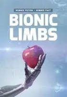 Bionické končatiny - Bionic Limbs