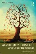 Alzheimerova choroba a iné demencie: Praktická príručka - Alzheimer's Disease and Other Dementias: A Practical Guide