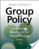 Skupinová politika: Základy, bezpečnosť a spravovaná pracovná plocha - Group Policy: Fundamentals, Security, and the Managed Desktop