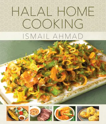 Halal domáce varenie: Recepty z malajzijských kempov - Halal Home Cooking: Recipes from Malaysia's Kampungs