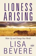 Povstanie levice: Prebuď sa a zmeň svoj svet - Lioness Arising: Wake Up and Change Your World