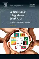 Integrácia kapitálových trhov v južnej Ázii: R. B.: Uskutočňovanie príležitostí v regióne Saarc - Capital Market Integration in South Asia: Realizing the Saarc Opportunity