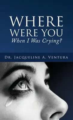 Kde si bol, keď som plakala? - Where Were You When I Was Crying?