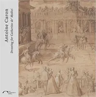 Antoine Caron: Kresba pre Catherine De' Medici - Antoine Caron: Drawing for Catherine De' Medici