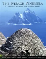 Polostrov Iveragh: Kultúrny atlas prstenca Kerry - Iveragh Peninsula: A Cultural Atlas of the Ring of Kerry