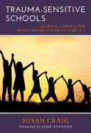 Školy citlivé na traumu: Učiace sa komunity, ktoré menia životy detí, K-5 - Trauma-Sensitive Schools: Learning Communities Transforming Children's Lives, K-5