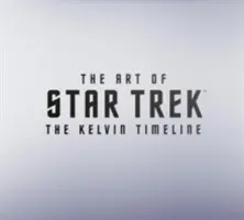 Umenie Star Trek: Kelvinova časová línia - The Art of Star Trek: The Kelvin Timeline