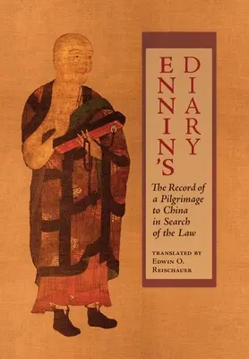 Enninov denník: Záznam z púte do Číny za právom - Ennin's Diary: The Record of a Pilgrimage to China in Search of the Law