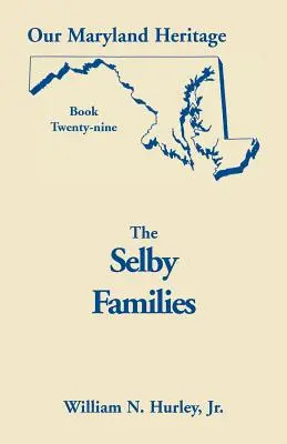Naše marylandské dedičstvo, kniha 29: Selbyovci - Our Maryland Heritage, Book 29: Selby Families