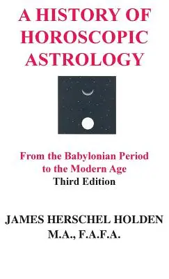 Dejiny horoskopickej astrológie - A History of Horoscopic Astrology