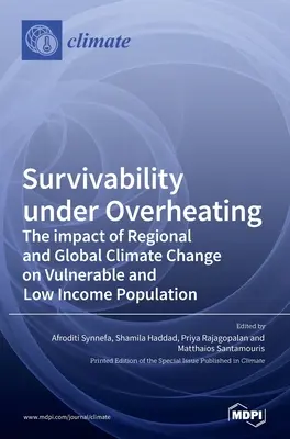 Prežitie v prehriatí: Vplyv regionálnych a globálnych klimatických zmien na zraniteľné obyvateľstvo a obyvateľstvo s nízkymi príjmami - Survivability under Overheating: The impact of Regional and Global Climate Change on Vulnerable and Low Income Population