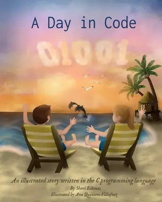 Deň v kóde: Ilustrovaný príbeh napísaný v programovacom jazyku C - A Day in Code: An illustrated story written in the C programming language