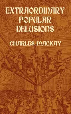 Mimoriadne populárne bludy - Extraordinary Popular Delusions