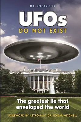 UFO neexistujú: Najväčšia lož, ktorá obklopila svet - UFOs Do Not Exist: The Greatest Lie That Enveloped the World
