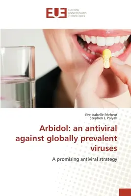 Arbidol: antivirotikum proti celosvetovo rozšíreným vírusom - Arbidol: an antiviral against globally prevalent viruses