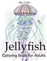 Omaľovánky medúz pre dospelých - Jellyfish Coloring Book for Adults