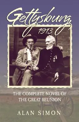 Gettysburg, 1913: Úplný román o veľkom zjazde - Gettysburg, 1913: The Complete Novel of the Great Reunion