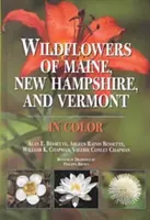 Divoké kvety Maine, New Hampshire a Vermontu - Wildflowers of Maine, New Hampshire, and Vermont