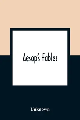 Ezopove bájky; Spýtaj sa zvierat, a naučia ťa, a vtákov vzdušných, a povedia ti - Aesop'S Fables; Ask Now The Beasts, And They Shall Teach Thee And The Fowls Of The Air, And They Shall Tell Thee