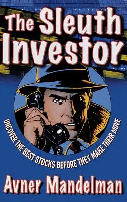 Sleuth Investor: Odhaľte najlepšie akcie skôr, ako urobia svoj krok - The Sleuth Investor: Uncover the Best Stocks Before They Make Their Move