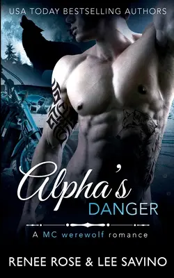 Alfovo nebezpečenstvo: Vlkodlačia romanca MC - Alpha's Danger: An MC Werewolf Romance