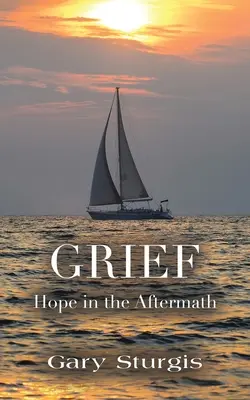 Smútok: Nádej v následkoch - Grief: Hope in the Aftermath
