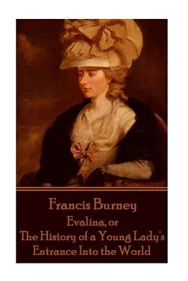 Frances Burneyová - Evalina alebo príbeh vstupu mladej dámy do sveta - Frances Burney - Evalina, or the History of a Young Lady's Entrance Into the WOR