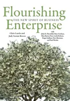 Rozkvitajúci podnik: Nový duch podnikania - Flourishing Enterprise: The New Spirit of Business