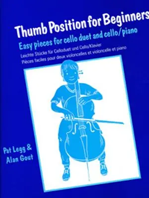 Pozícia palca pre začiatočníkov (violončelo): Jednoduché skladby pre violončelové duo a violončelo/klavír - Thumb Position for Beginners (Cello): Easy Pieces for Cello Duet and Cello/Piano