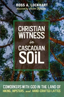 Kresťanské svedectvo na kaskádskej pôde - Christian Witness in Cascadian Soil