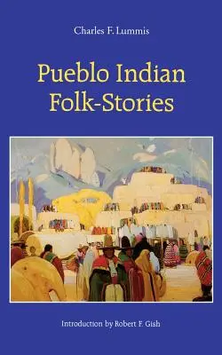 Indiánske ľudové príbehy z Puebla - Pueblo Indian Folk-Stories
