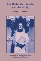 Biblia, cirkev a autorita: Kánon kresťanskej Biblie v dejinách a teológii - The Bible, the Church, and Authority: The Canon of the Christian Bible in History and Theology