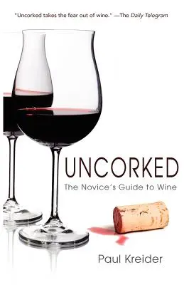 Uncorked (Odkopaný): Sprievodca nováčikov po víne - Uncorked: The Novice's Guide to Wine
