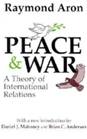 Mier a vojna: Teória medzinárodných vzťahov - Peace & War: A Theory of International Relations