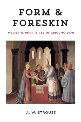Forma a predkožka: Stredoveké naratívy o obriezke - Form and Foreskin: Medieval Narratives of Circumcision