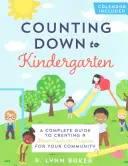 Odpočítavanie do škôlky: Kompletný sprievodca vytvorením programu školskej pripravenosti pre vašu komunitu - Counting Down to Kindergarten: A Complete Guide to Creating a School Readiness Program for Your Community