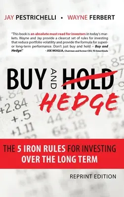 Kúpiť a zabezpečiť: 5 železných pravidiel pre dlhodobé investovanie - Buy and Hedge: The 5 Iron Rules for Investing Over the Long Term