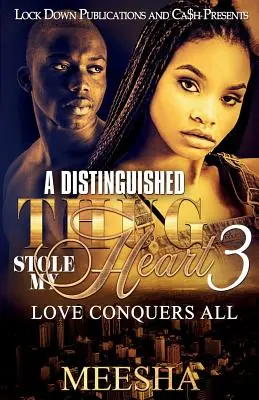 Významný zločinec mi ukradol srdce 3: Láska zvíťazí nad všetkým - A Distinguished Thug Stole My Heart 3: Love Conquers All