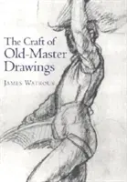 Remeslo kresieb starých majstrov - Craft of Old-Master Drawings