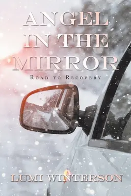 Anjel v zrkadle: Cesta k zotaveniu - Angel in the Mirror: Road to Recovery