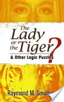 Dáma alebo tiger? A iné logické hádanky - The Lady or the Tiger?: And Other Logic Puzzles